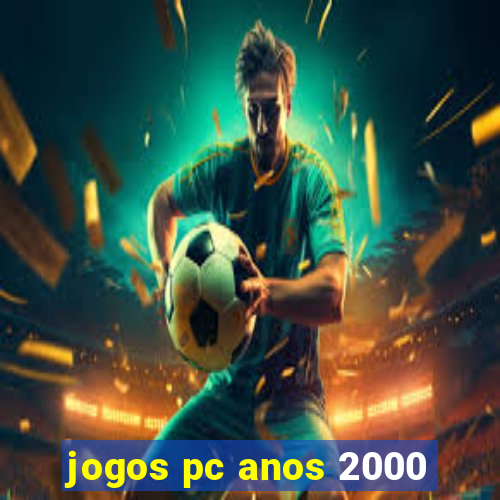 jogos pc anos 2000